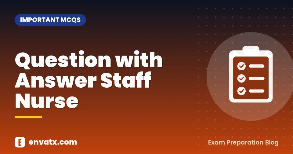 Question with Answer Staff Nurse