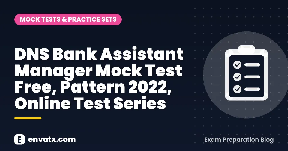 DNS Bank Assistant Manager Mock Test Free, Pattern 2022, Online Test Series