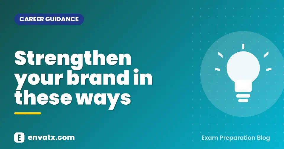 Strengthen your brand in these ways