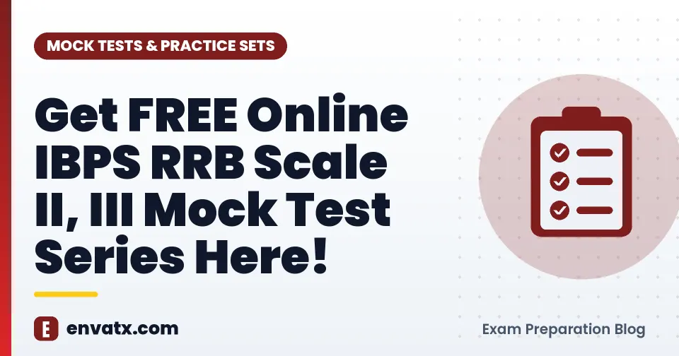 Get FREE Online IBPS RRB Scale II, III Mock Test Series Here! - envatx.com