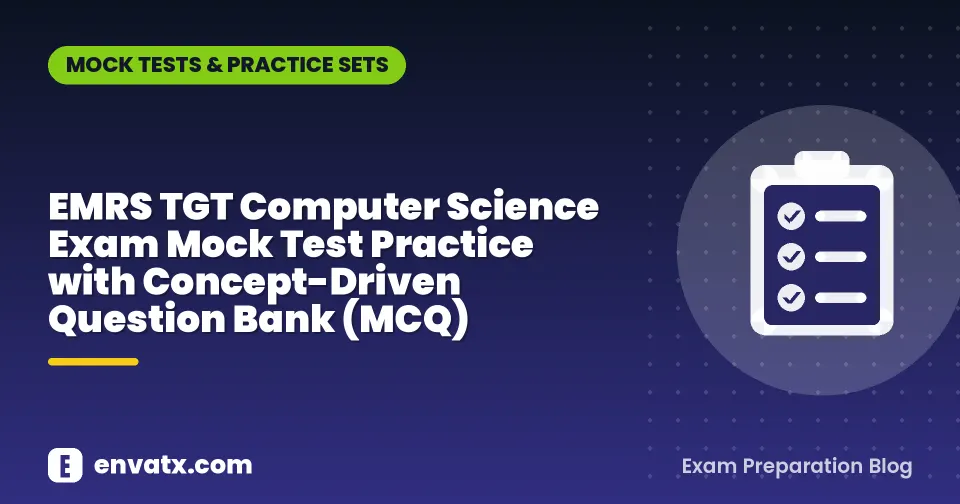 EMRS TGT Computer Science Exam Mock Test Practice with Concept-Driven Question Bank (MCQ)