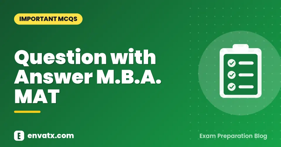 Question with Answer M.B.A. MAT