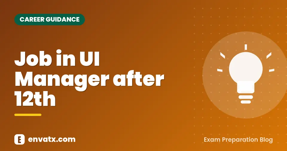 Job in UI Manager after 12th (युआई मैनेजर में नौकरी)