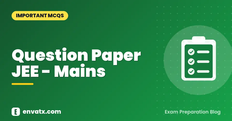 Question Paper JEE - Mains