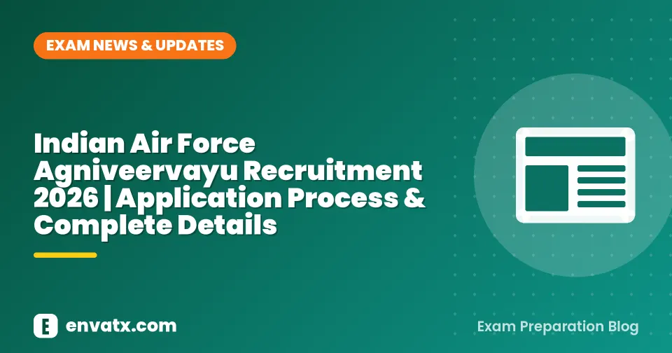 Indian Air Force Agniveervayu Recruitment 2026 | Application Process & Complete Details