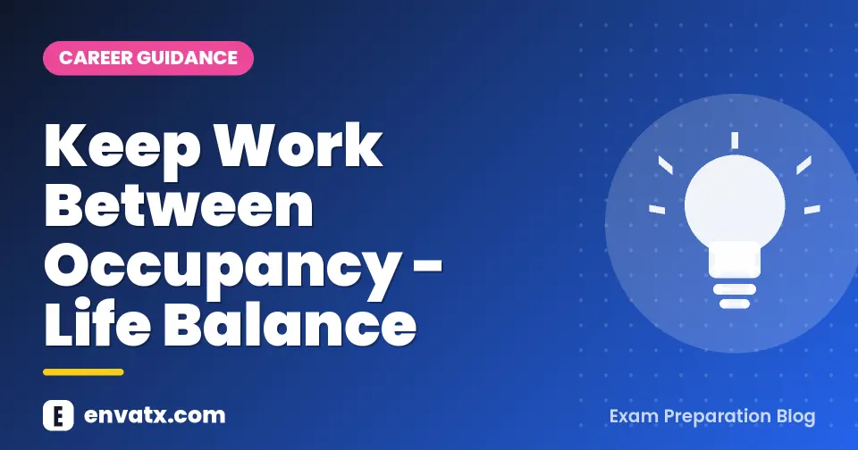 Keep Work Between Occupancy - Life Balance