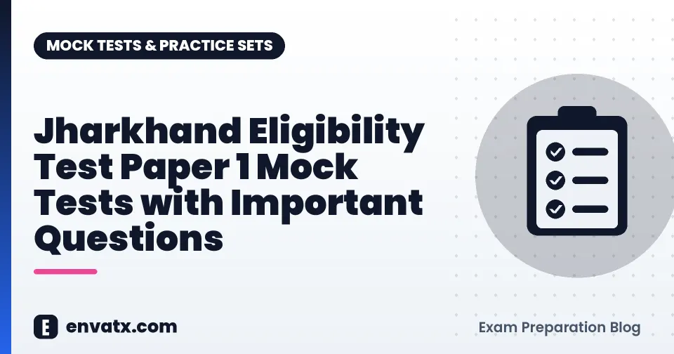 Jharkhand Eligibility Test Paper 1 Mock Tests with Important Questions
