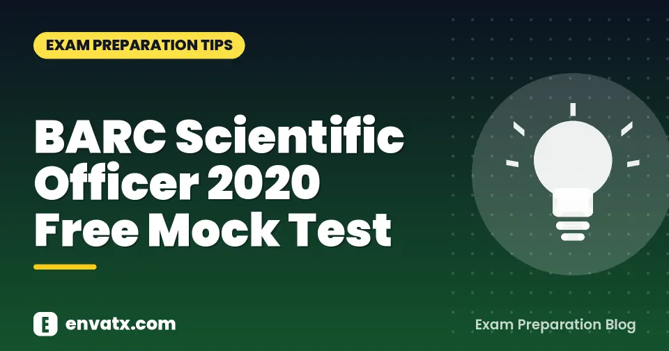 BARC Scientific Officer 2020 Free Mock Test