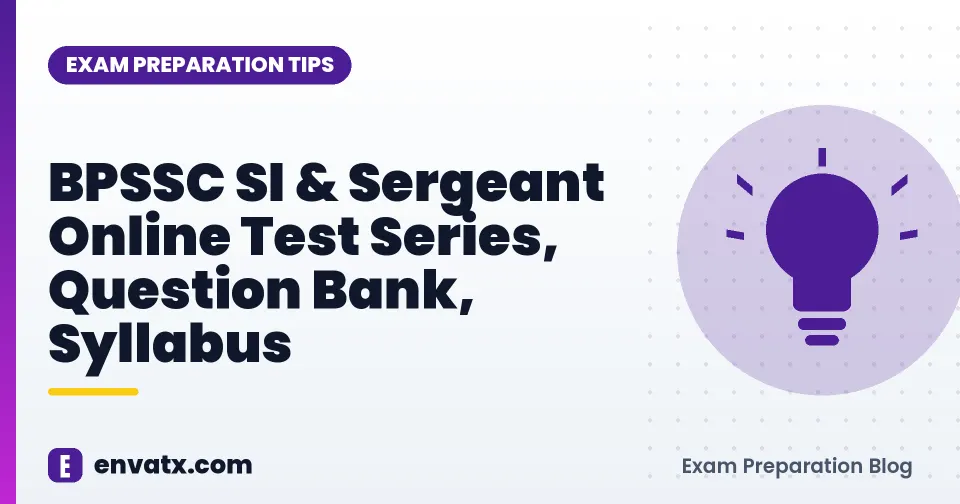BPSSC SI & Sergeant Online Test Series, Question Bank, Syllabus