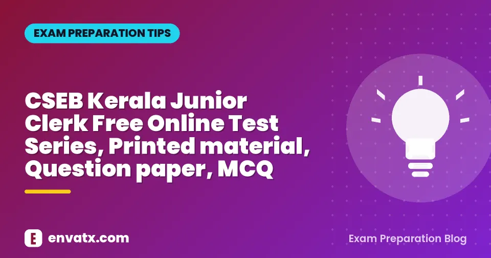 CSEB Kerala Junior Clerk Free Online Test Series, Printed material, Question paper, MCQ