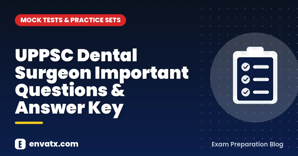 UPPSC Dental Surgeon Important Questions & Answer Key
