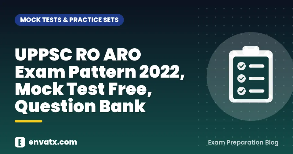 UPPSC RO ARO Exam Pattern 2022, Mock Test Free, Question Bank