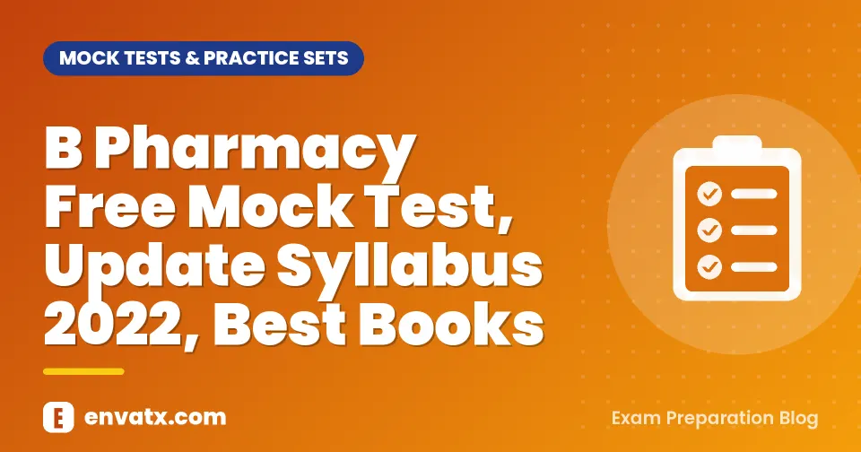 B Pharmacy Free Mock Test, Update Syllabus 2022, Best Books