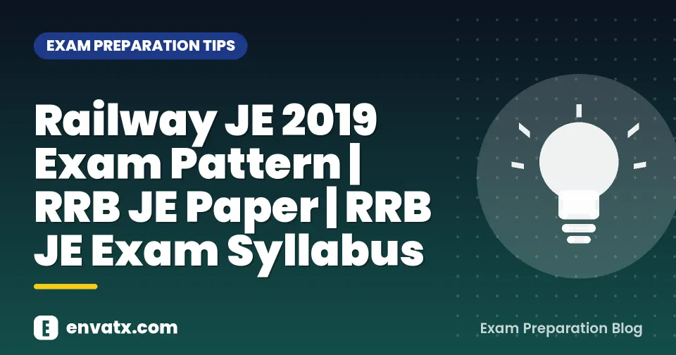 Railway JE 2019 Exam Pattern | RRB JE Paper | RRB JE Exam Syllabus