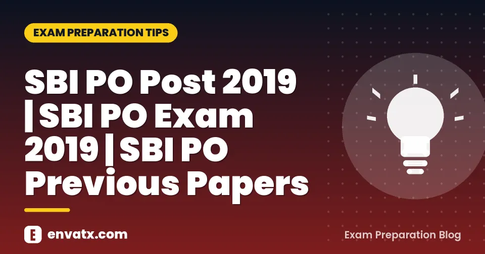 SBI PO Post 2019 | SBI PO Exam 2019 | SBI PO Previous Papers