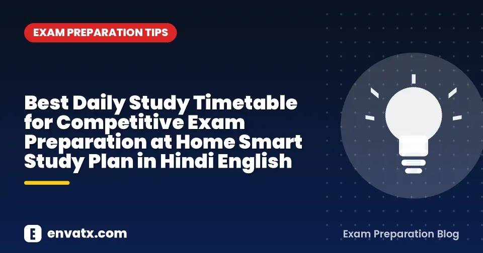 Best Daily Study Timetable for Competitive Exam Preparation at Home Smart Study Plan in Hindi English