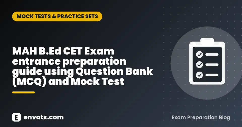 MAH B.Ed CET Exam entrance preparation guide using Question Bank (MCQ) and Mock Test
