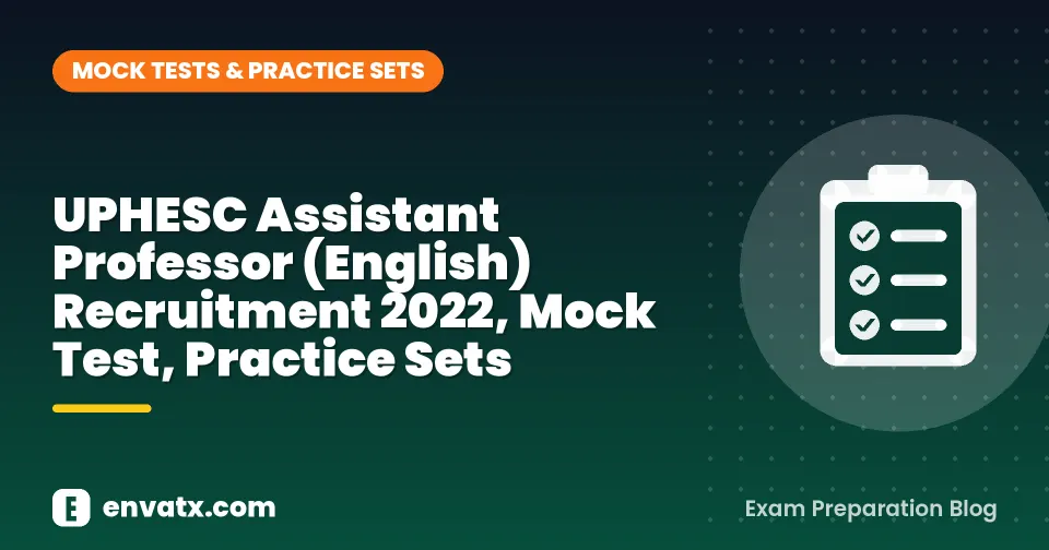 UPHESC Assistant Professor (English) Recruitment 2022, Mock Test, Practice Sets