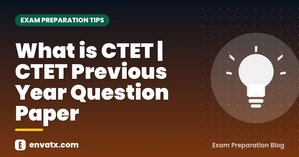 What is CTET | CTET Previous Year Question Paper