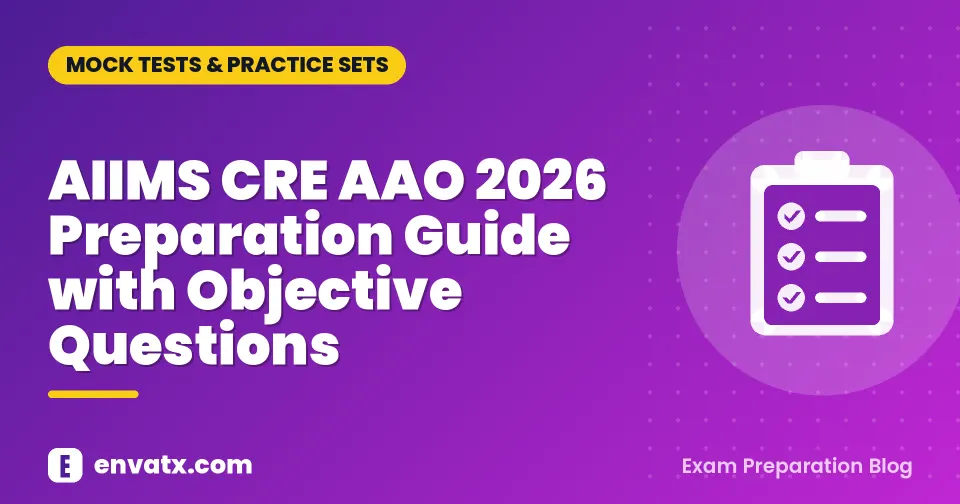 AIIMS CRE AAO 2026 Preparation Guide with Objective Questions