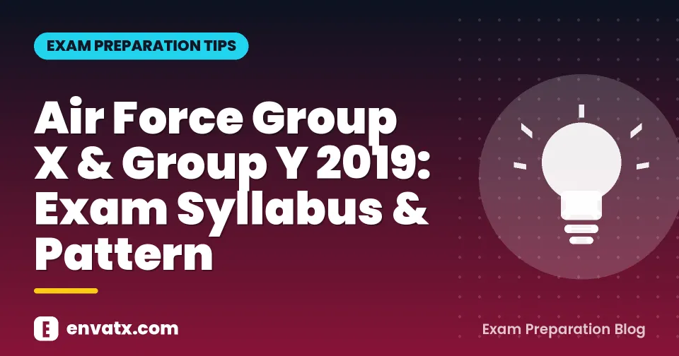Air Force Group X & Group Y 2019: Exam Syllabus & Pattern