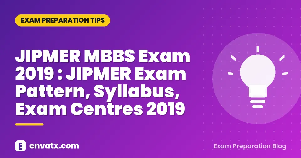 JIPMER MBBS Exam 2019 : JIPMER Exam Pattern, Syllabus, Exam Centres 2019