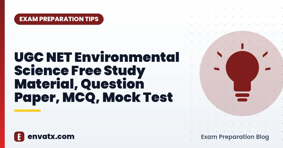 UGC NET Environmental Science Free Study Material, Question Paper, MCQ, Mock Test