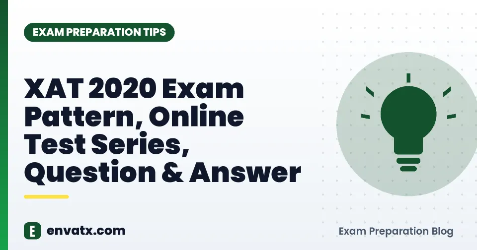 XAT 2020 Exam Pattern, Online Test Series, Question & Answer