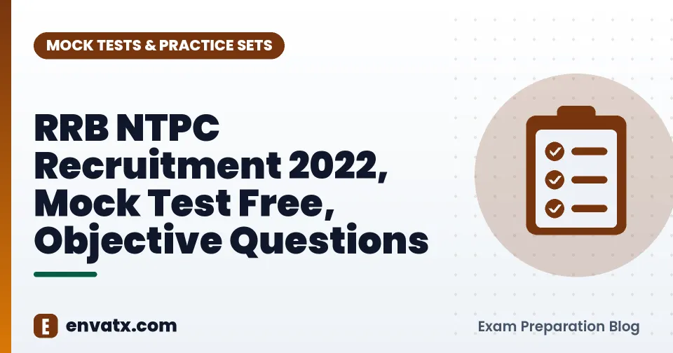 RRB NTPC Recruitment 2022, Mock Test Free, Objective Questions