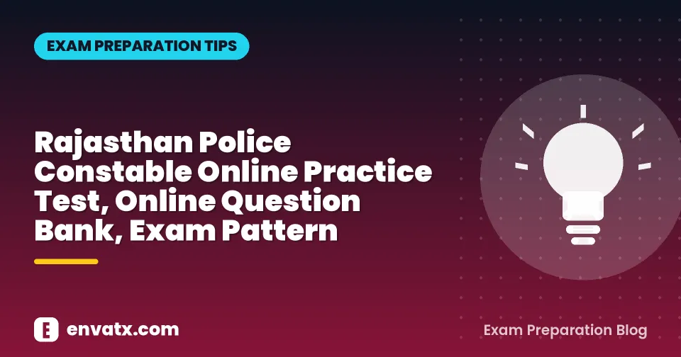 Rajasthan Police Constable Online Practice Test, Online Question Bank, Exam Pattern