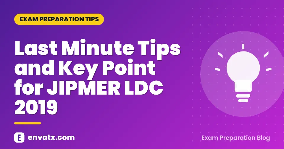 Last Minute Tips and Key Point for JIPMER LDC 2019