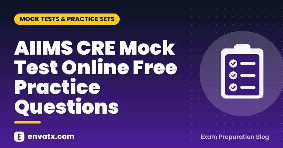 AIIMS CRE Mock Test Online Free Practice Questions