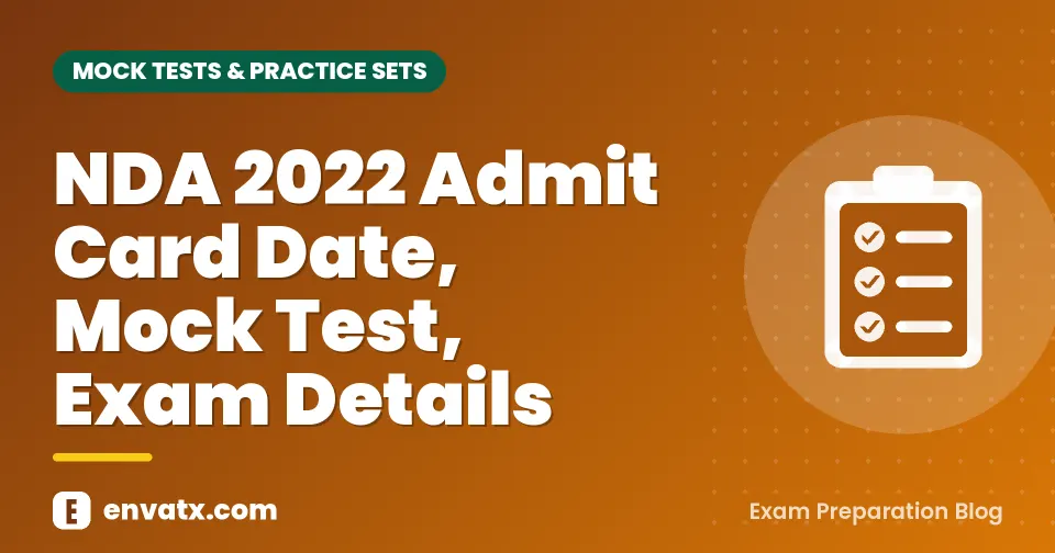 NDA 2022 Admit Card Date, Mock Test, Exam Details