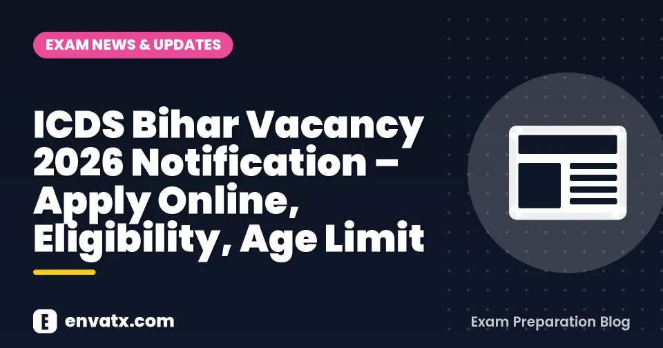 ICDS Bihar Vacancy 2026 Notification – Apply Online, Eligibility, Age Limit