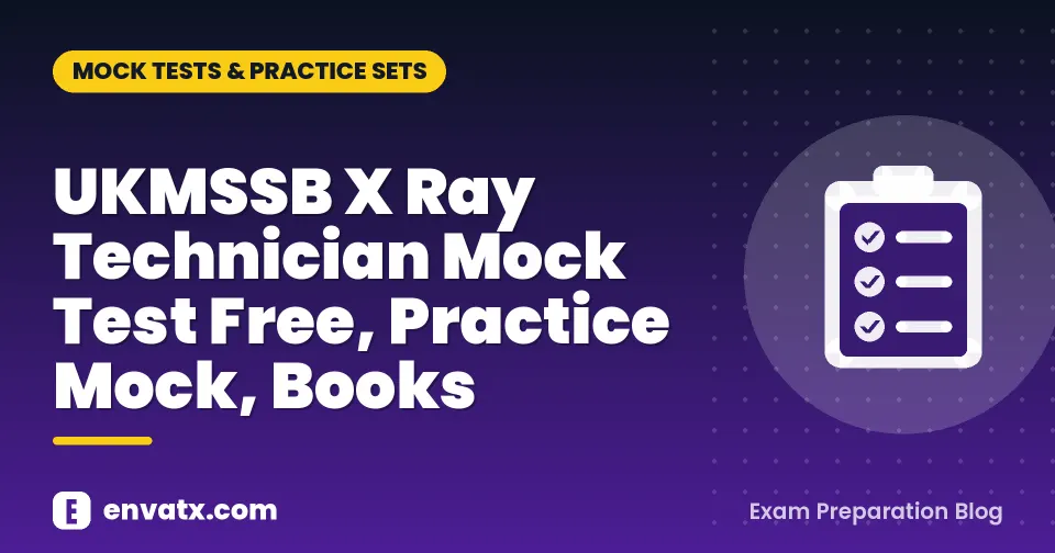 UKMSSB X Ray Technician Mock Test Free, Practice Mock, Books