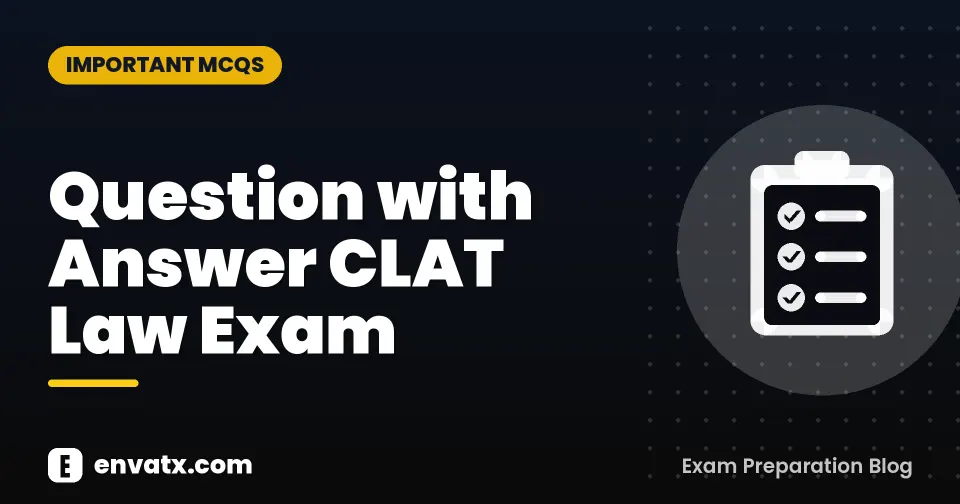 Question with Answer CLAT Law Exam