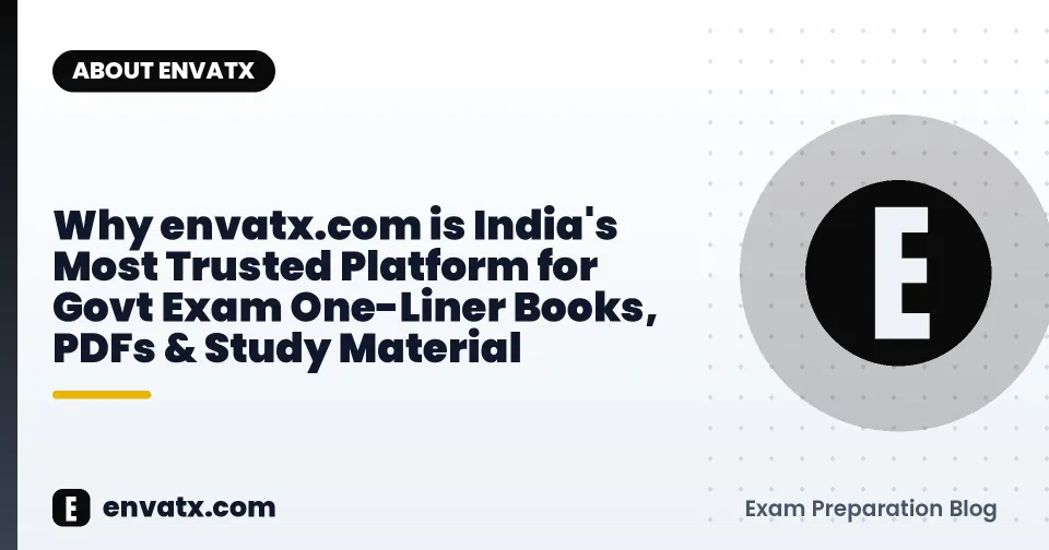 Why envatx.com is India's Most Trusted Platform for Govt Exam One-Liner Books, PDFs & Study Material