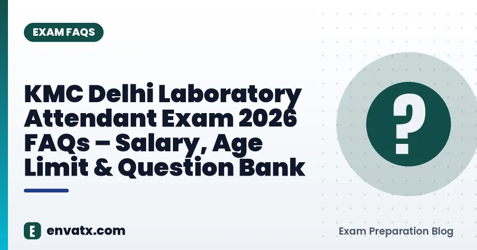 KMC Delhi Laboratory Attendant Exam 2026 FAQs – Salary, Age Limit & Question Bank