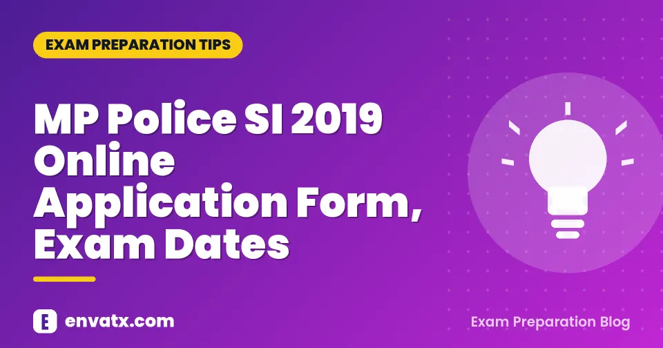 MP Police SI 2019 Online Application Form, Exam Dates