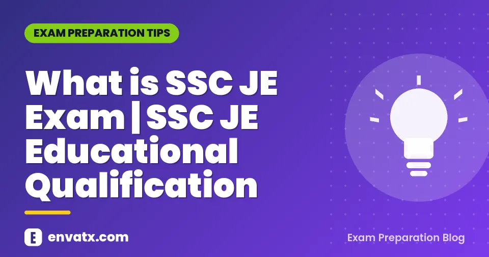What is SSC JE Exam | SSC JE Educational Qualification