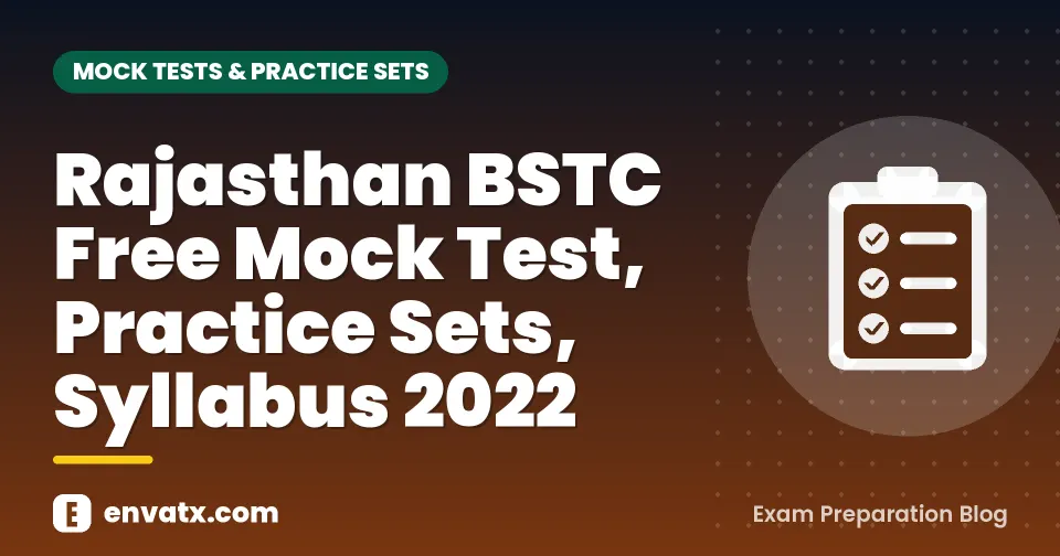 Rajasthan BSTC Free Mock Test, Practice Sets, Syllabus 2022
