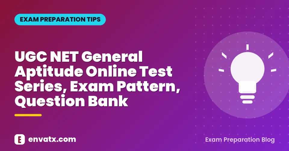 UGC NET General Aptitude Online Test Series, Exam Pattern, Question Bank