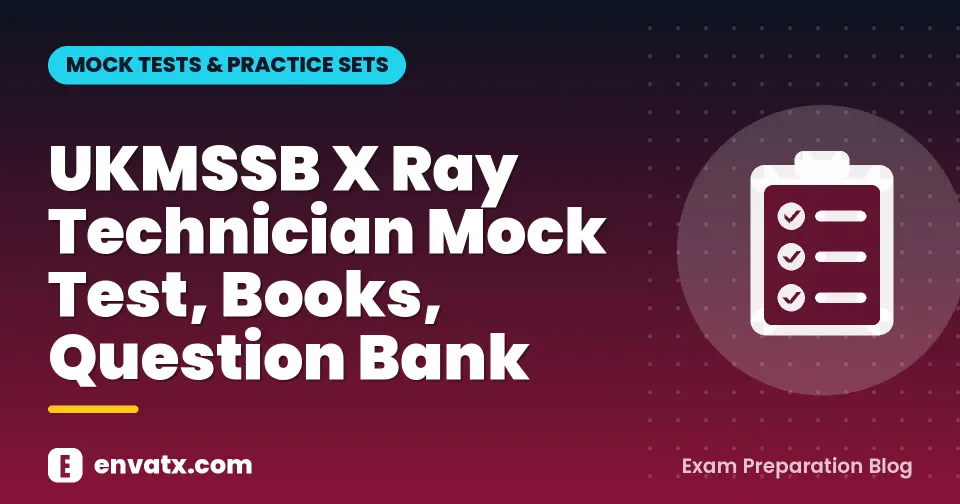UKMSSB X Ray Technician Mock Test, Books, Question Bank