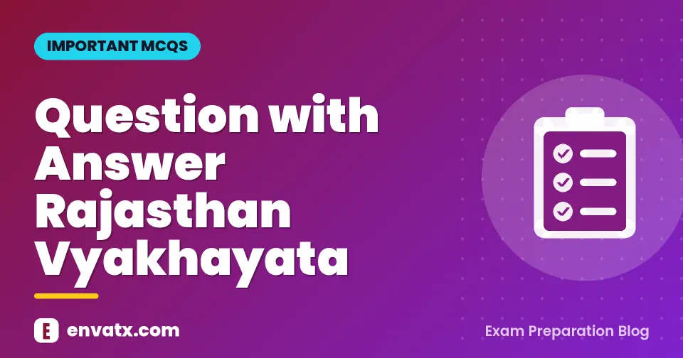 Question with Answer Rajasthan Vyakhayata