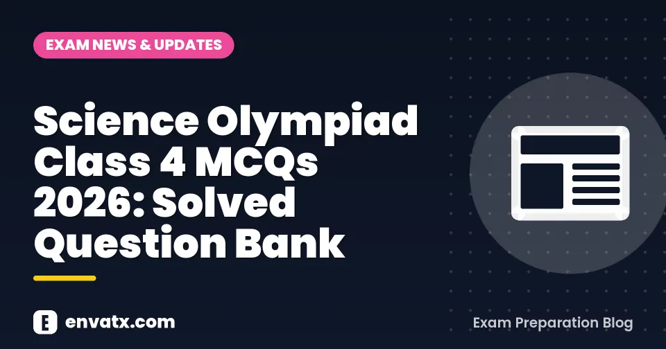 Science Olympiad Class 4 MCQs 2026: Solved Question Bank