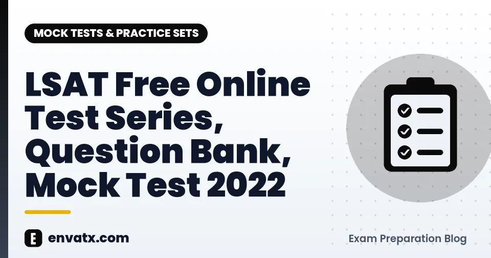 LSAT Free Online Test Series, Question Bank, Mock Test 2022