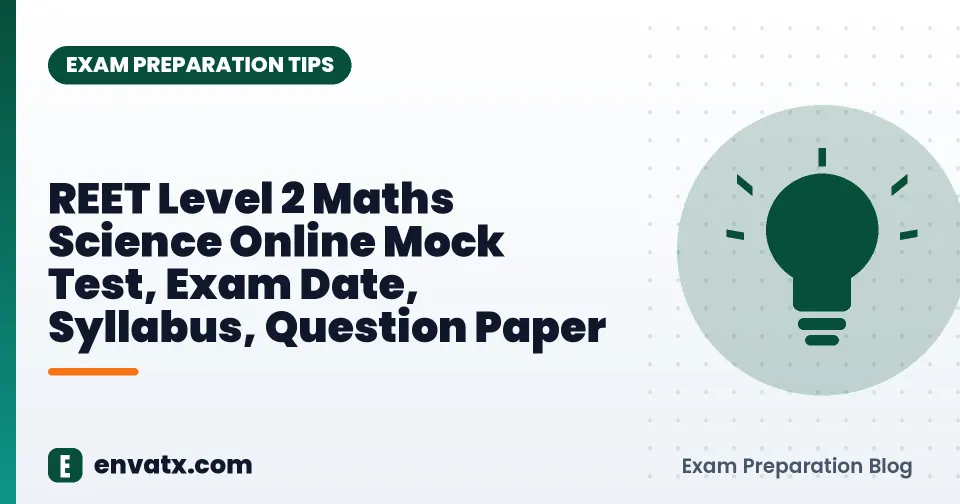 REET Level 2 Maths Science Online Mock Test, Exam Date, Syllabus, Question Paper