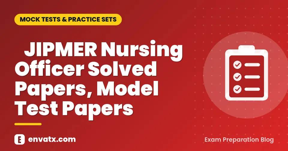 JIPMER Nursing Officer Solved Papers, Model Test Papers