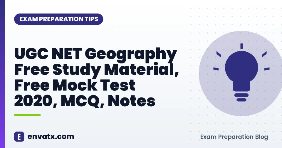 UGC NET Geography Free Study Material, Free Mock Test 2020, MCQ, Notes