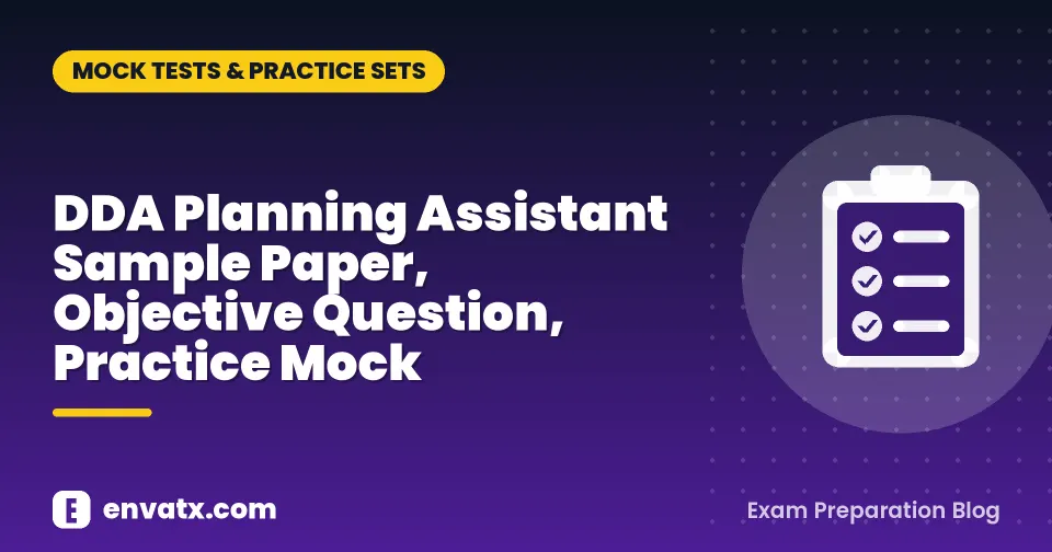 DDA Planning Assistant Sample Paper, Objective Question, Practice Mock